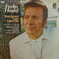 Ferlin Husky - Your Sweet Love Lifted Me